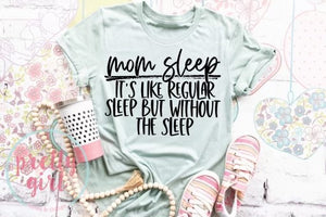 Mom Sleep ADULT SHIRT