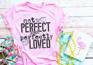 Not perfect just perfectly loved