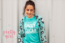 Load image into Gallery viewer, Be your own daddy make your own sugar ADULT TSHIRT
