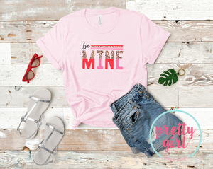 Be mine ADULT TSHIRT