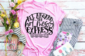 All aboard the hot mess express ADULT SHIRT