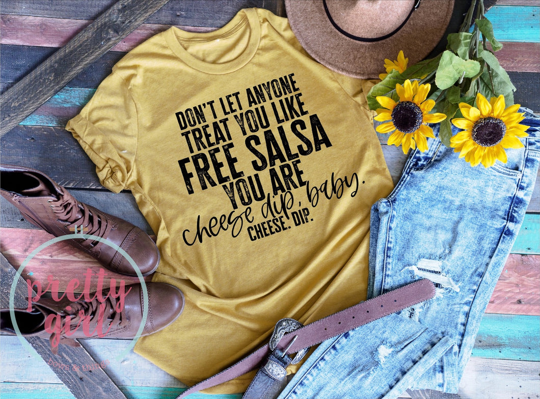 Don’t let anyone treat you like free salsa ADULT TSHIRT