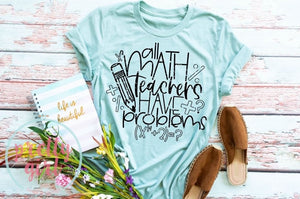 Math teachers have problems ADULT TSHIRT