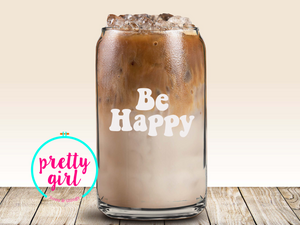 Be happy glass can