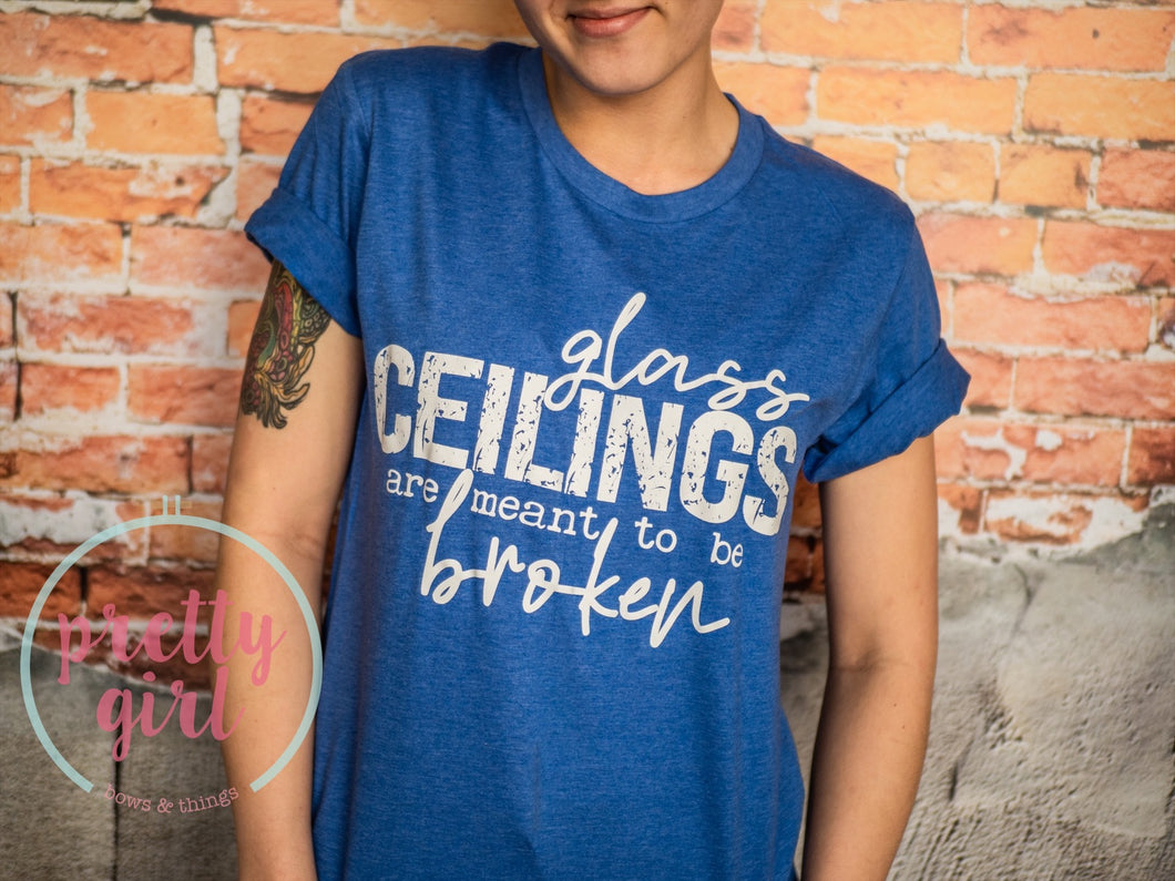 glass ceilings are meant to be broken ADULT TSHIRT