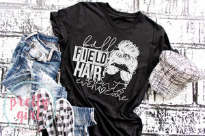 Ball field hair don’t care ADULT TSHIRT