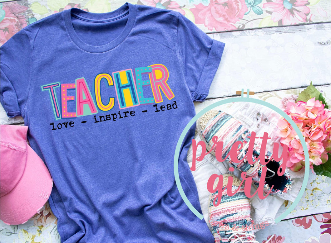 Teacher love inspire lead