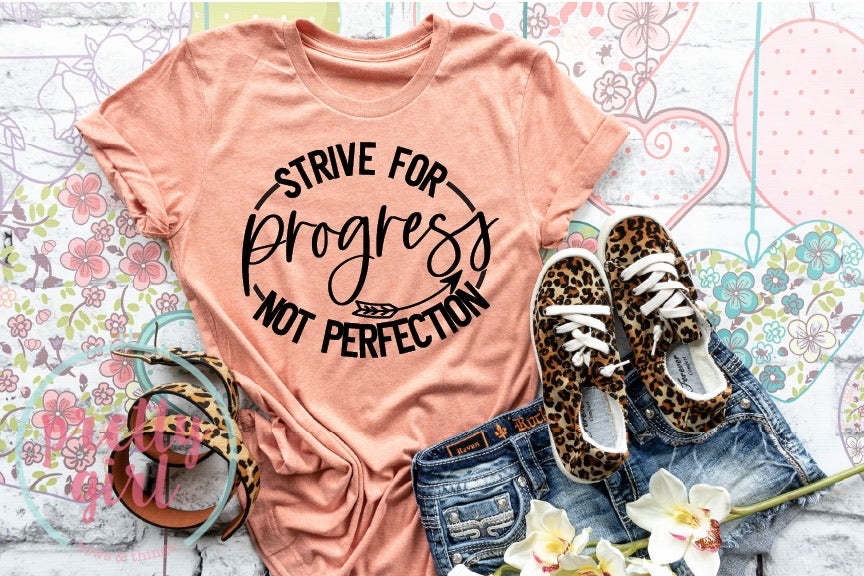 Strive for progress over perfection ADULT TSHIRT