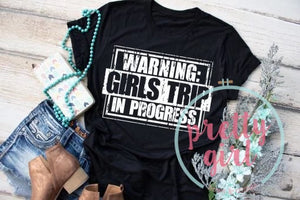 warning: girl's trip in progress ADULT TSHIRT