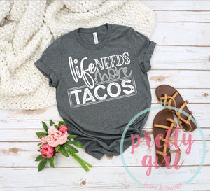 Life needs more tacos ADULT TSHIRT