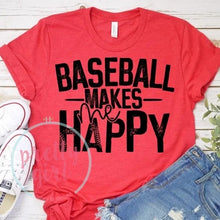 Load image into Gallery viewer, Baseball makes me happy ADULT TSHIRT
