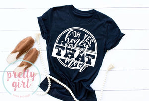 Oh yes honey I am that mom ADULT TSHIRT