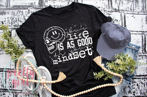 your life is as good as your mindset ADULT TSHIRT