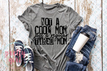 Load image into Gallery viewer, Not a cool mom just a regular tired mom ADULT TSHIRT
